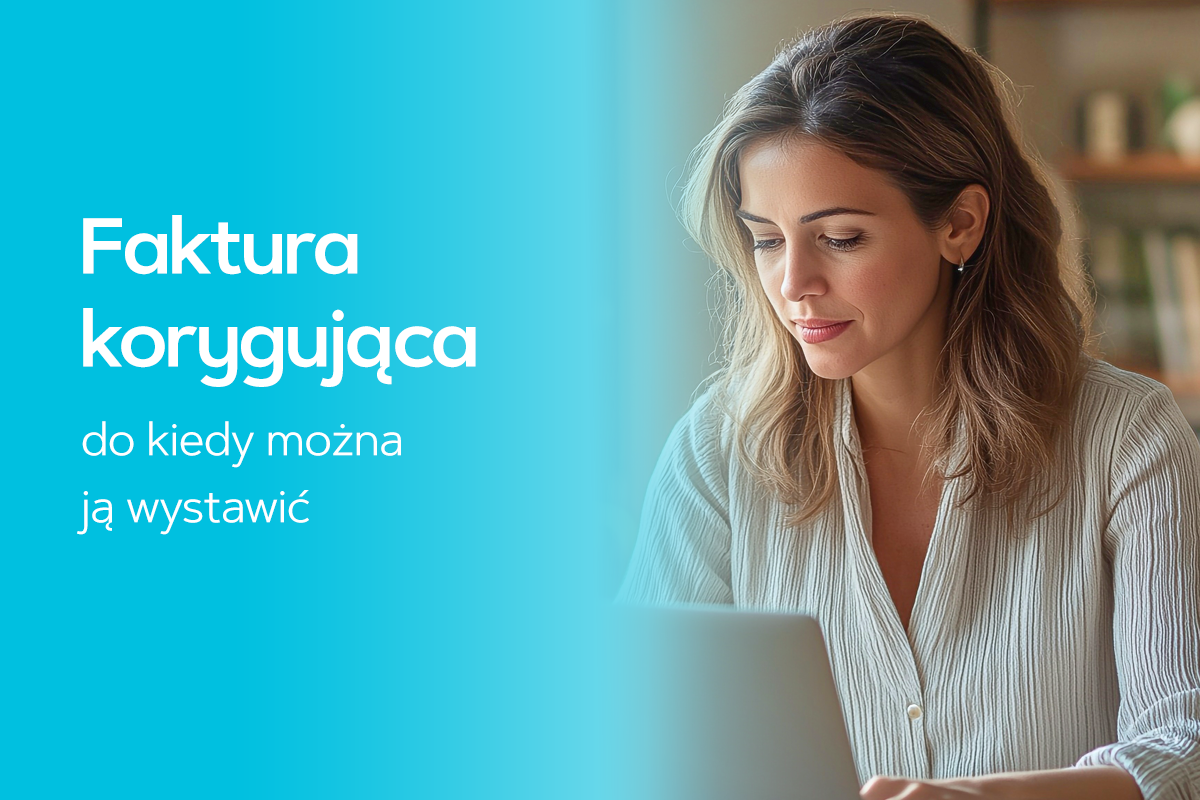 Faktura korygująca – do kiedy można ją wystawić