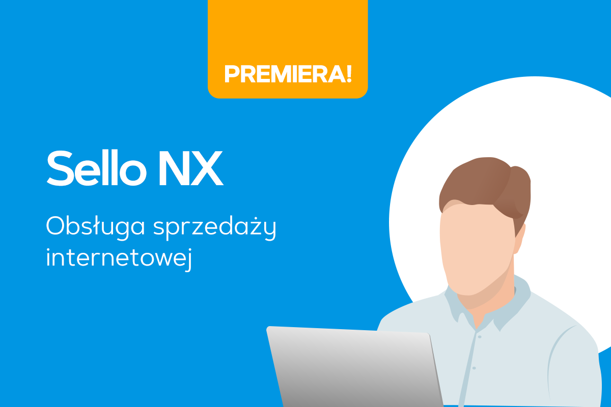 Poznaj Sello NX - nowy system obsługi sprzedaży internetowej