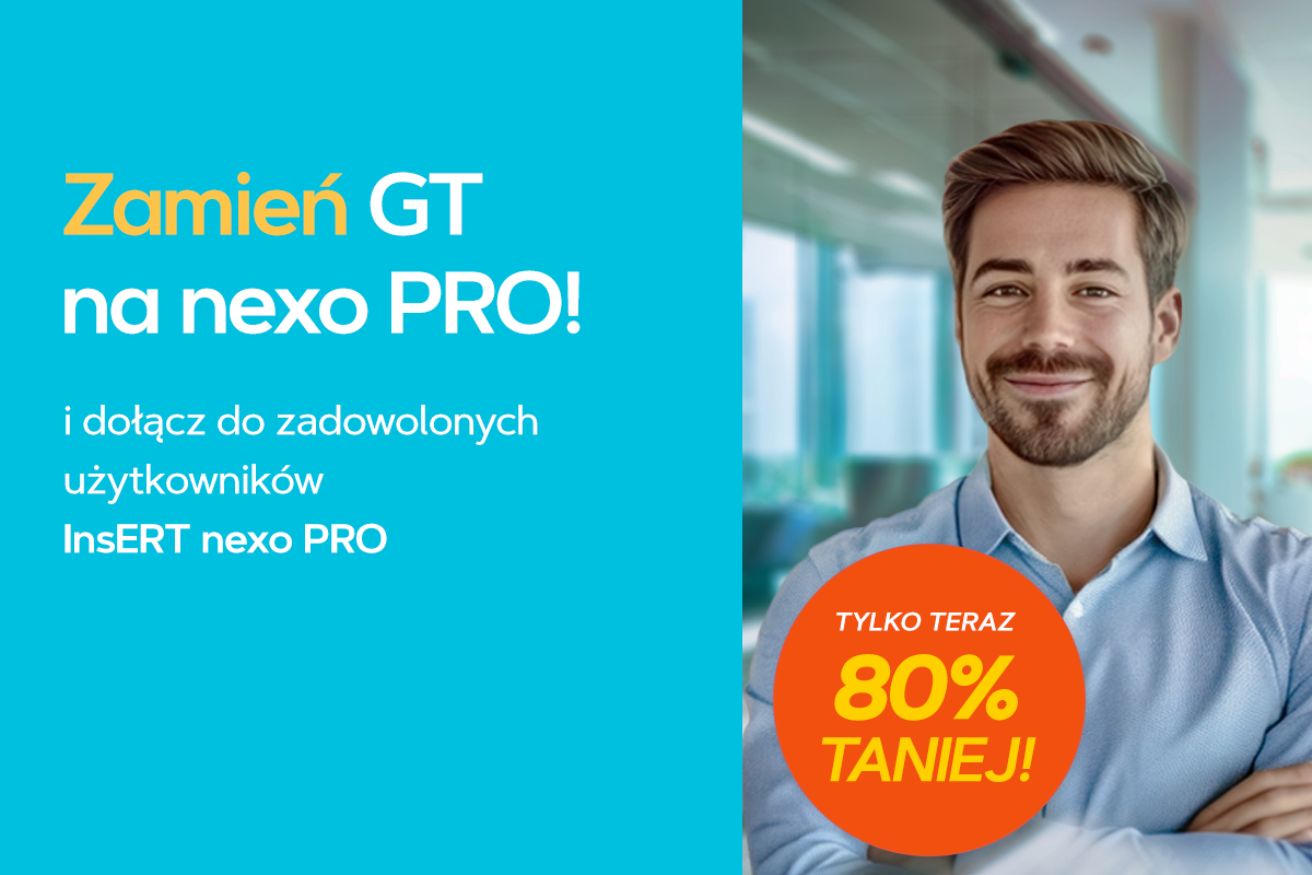 Przejdź z InsERT GT na nexo PRO aż 80% taniej!