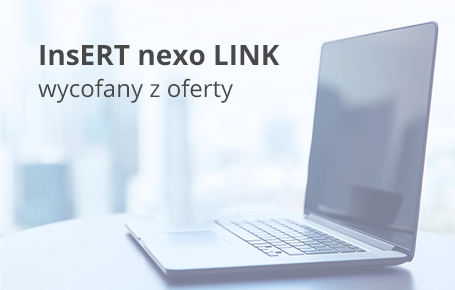 InsERT nexo Link wycofany z oferty InsERT nexo Link wycofany z oferty