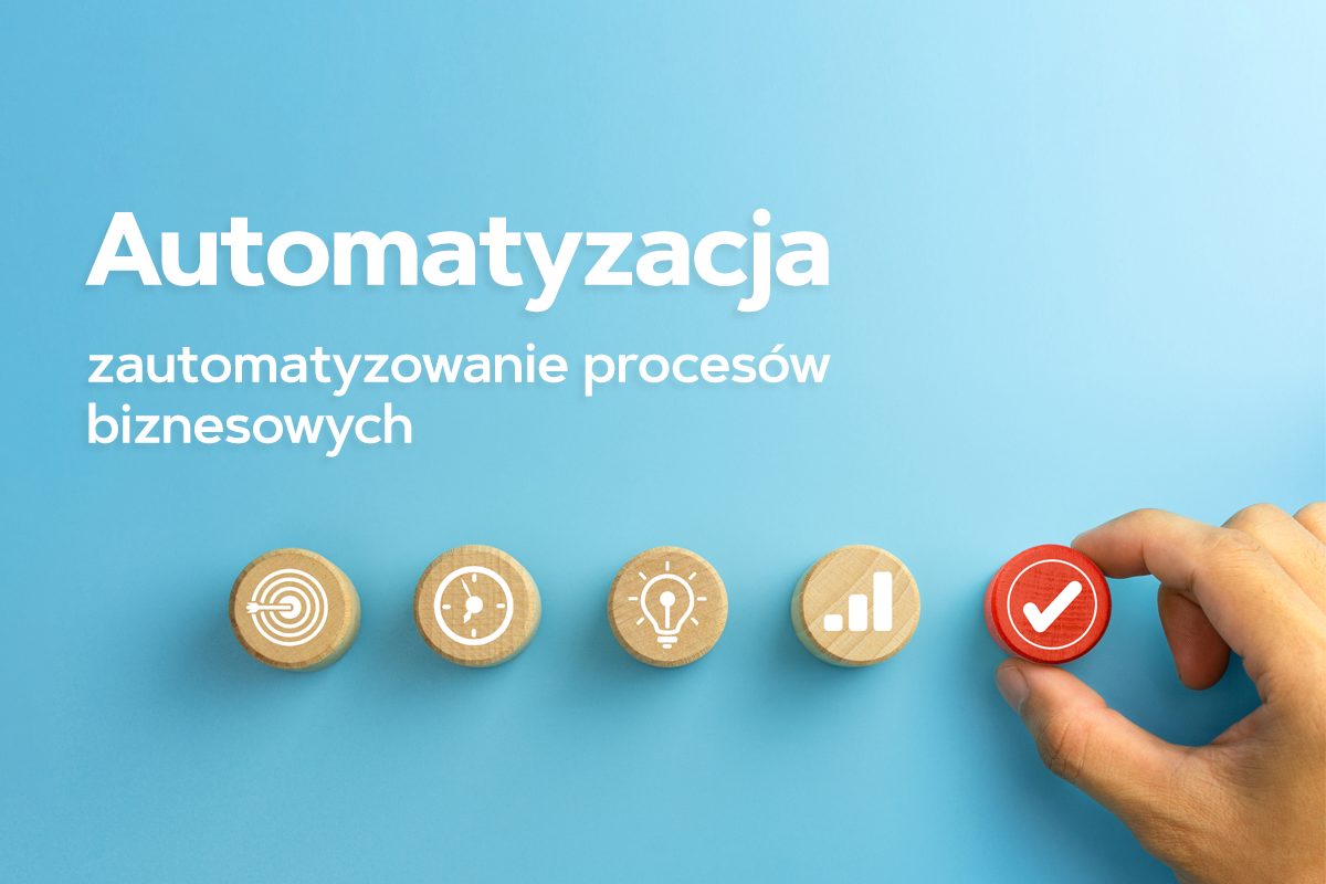 Automatyzacja – optymalizacja procesów biznesowych