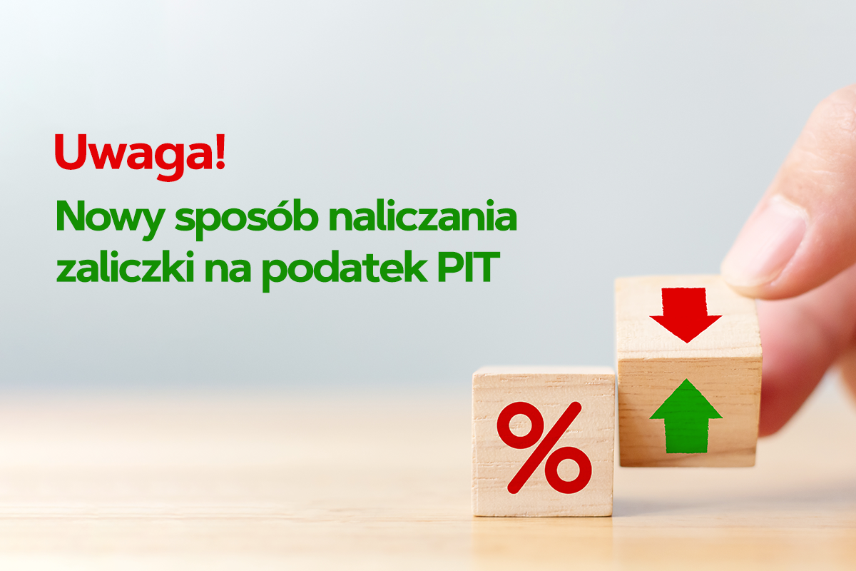 Uwaga! Nowy sposób naliczania zaliczki na podatek PIT