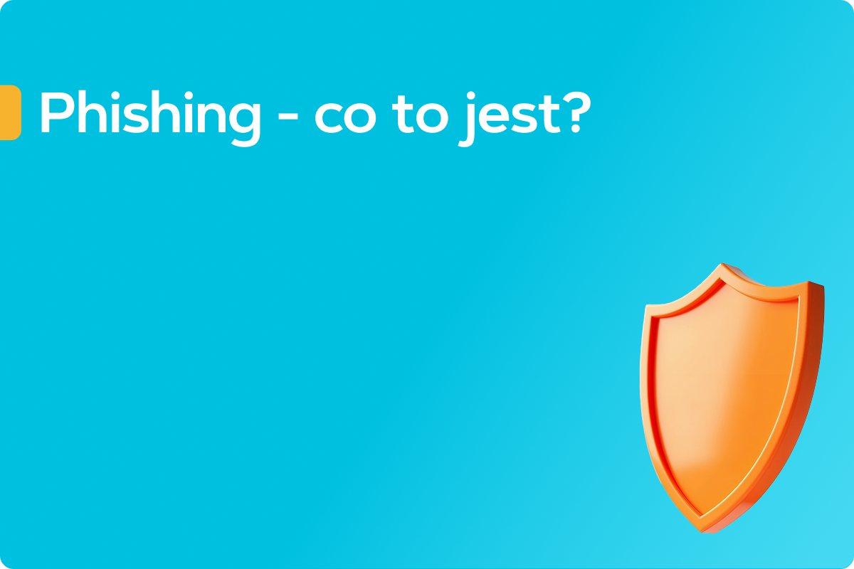 Phishing - co to jest? Phishing - co to jest?