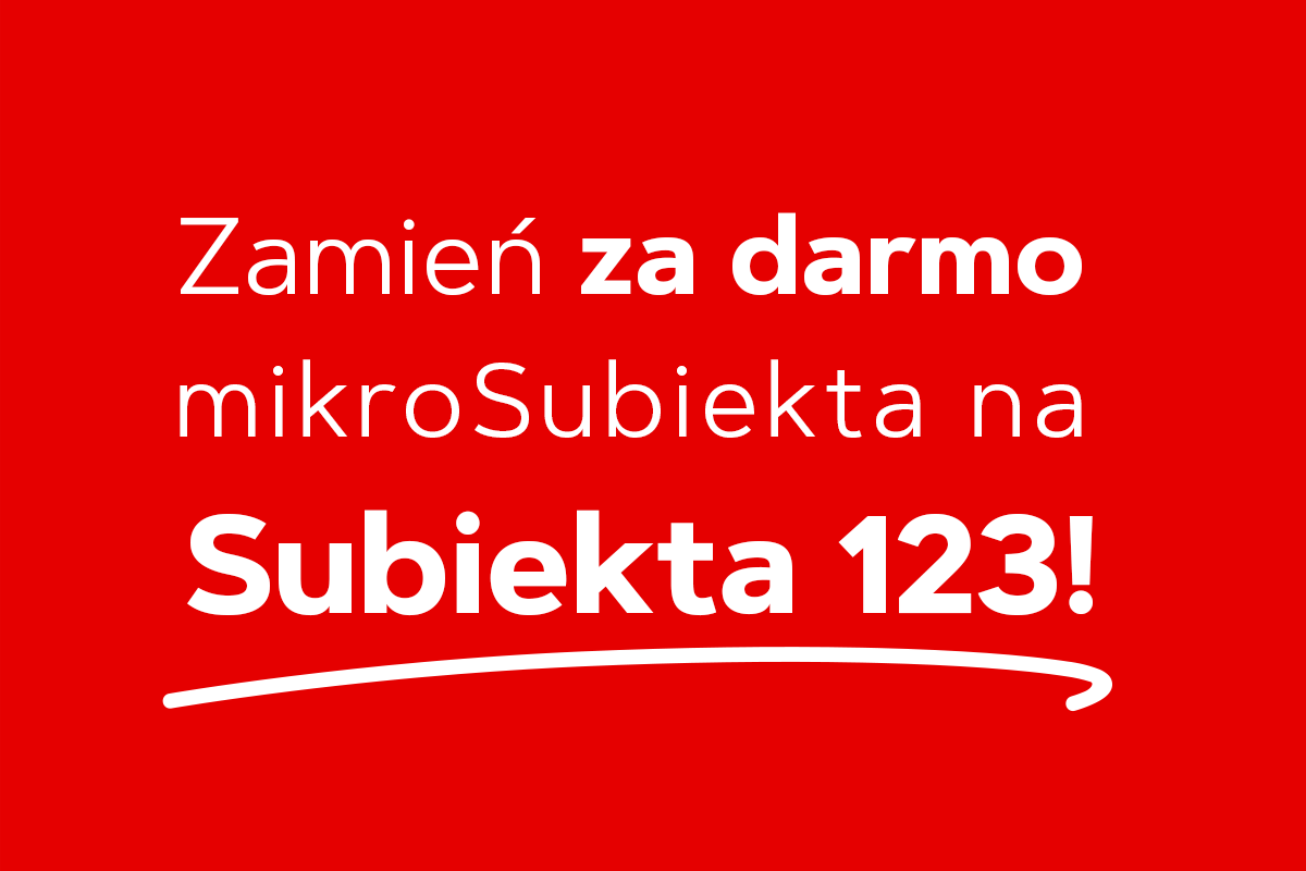 Zamień mikroSubiekta na Subiekta 123 za darmo! Zamień mikroSubiekta na Subiekta 123 za darmo!