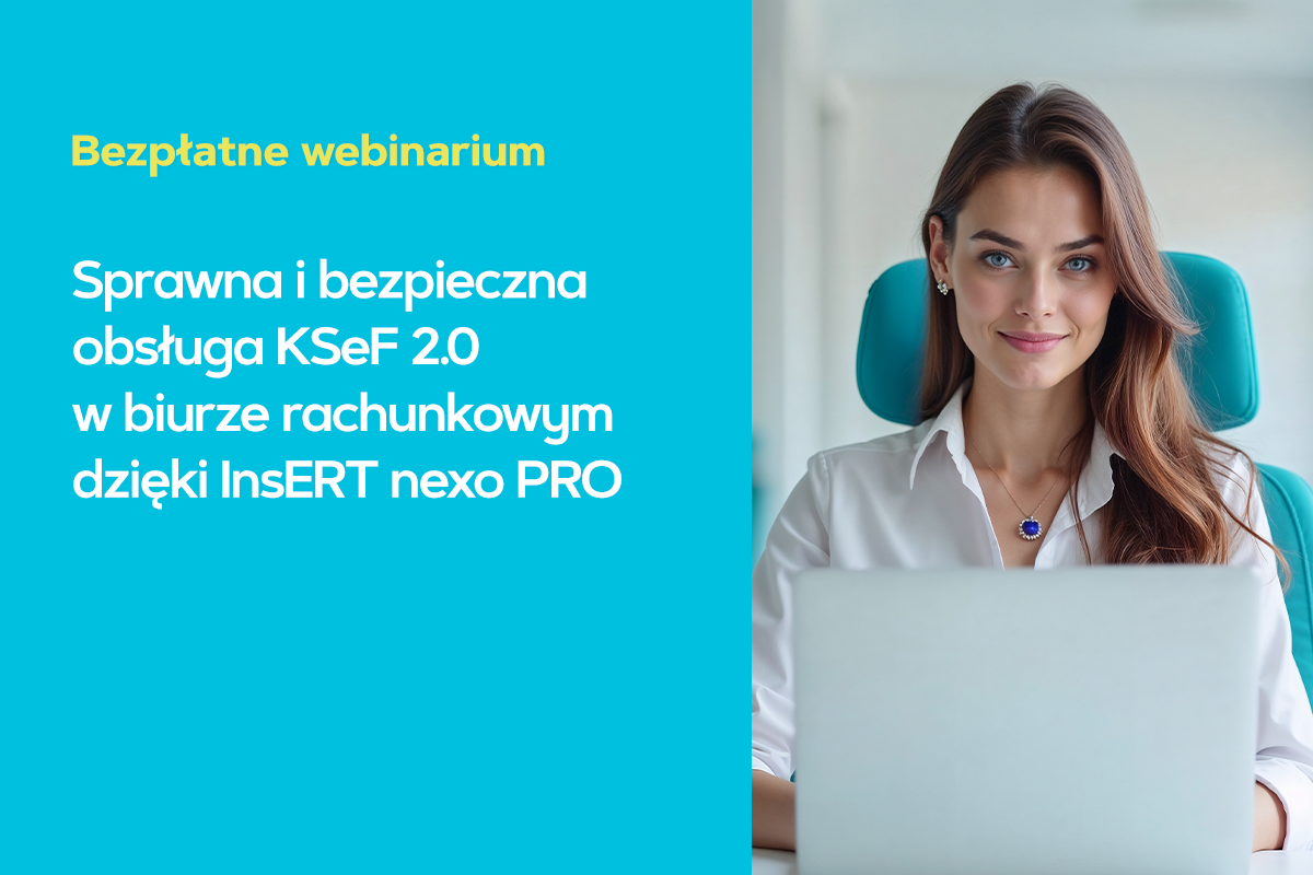 Sprawna i bezpieczna obsługa KSeF 2.0 w biurze rachunkowym dzięki InsERT nexo PRO Sprawna i bezpieczna obsługa KSeF 2.0 w biurze rachunkowym dzięki InsERT nexo PRO