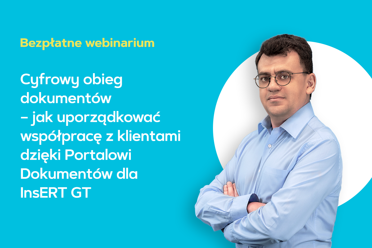Cyfrowy obieg dokument&oacute;w &ndash; jak uporządkować wsp&oacute;łpracę z klientami dzięki Portalowi Dokument&oacute;w dla InsERT GT