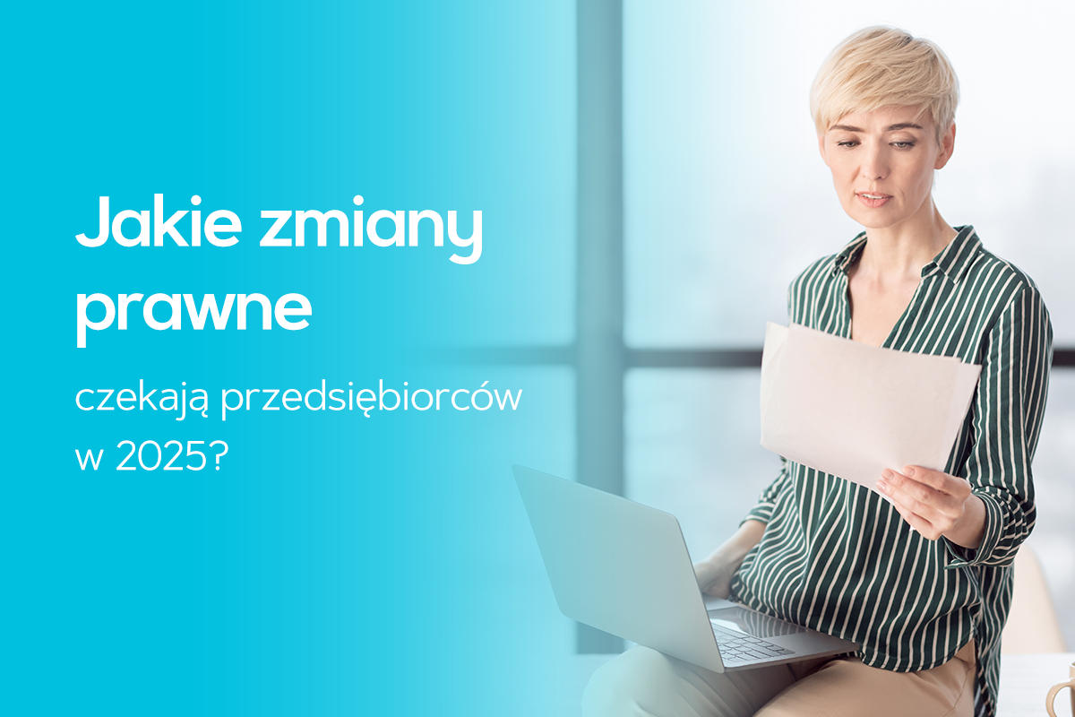 Jakie zmiany prawne czekają przedsiębiorców w 2025 roku? Jakie zmiany prawne czekają przedsiębiorców w 2025 roku?