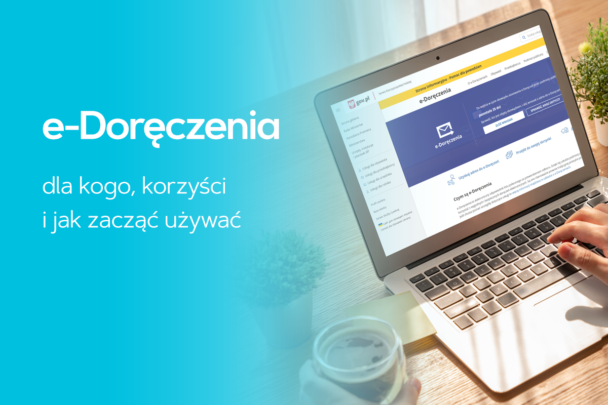 e-Doręczenia – dla kogo, korzyści i jak zacząć używać