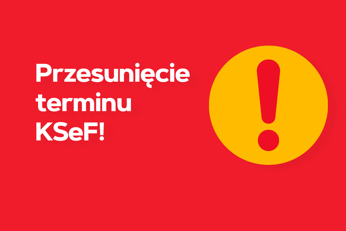 KSeF odroczony! KSeF odroczony!