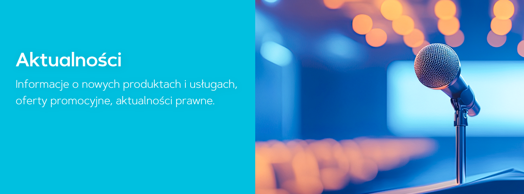 Informacje o nowych produktach i usługach, oferty promocyjne, aktualności prawne.