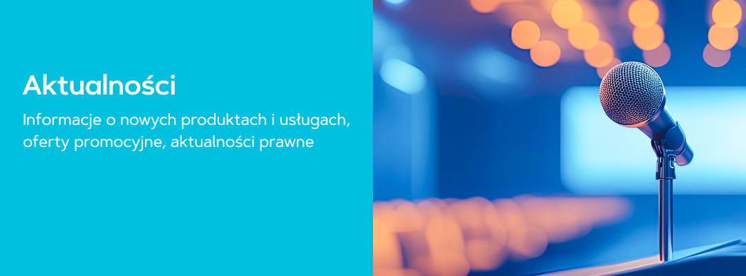 Informacje o nowych produktach i usługach, oferty promocyjne, aktualności prawne.