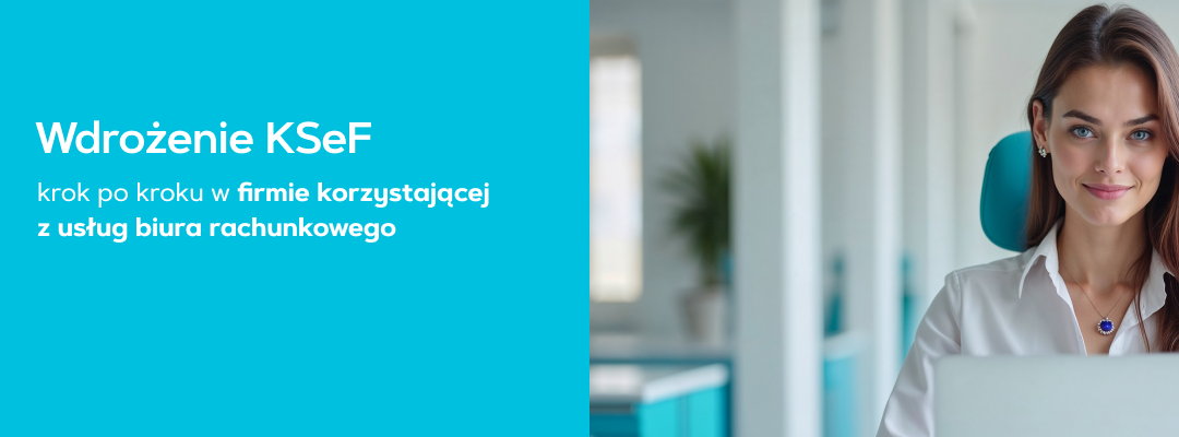 Wdrożenie KSeF w firmie korzystającej z usług biura rachunkowego