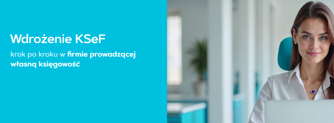 Wdrożenie KSeF w firmie prowadzącej własną księgowość